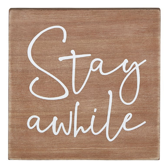 Stay Awhile Plaque