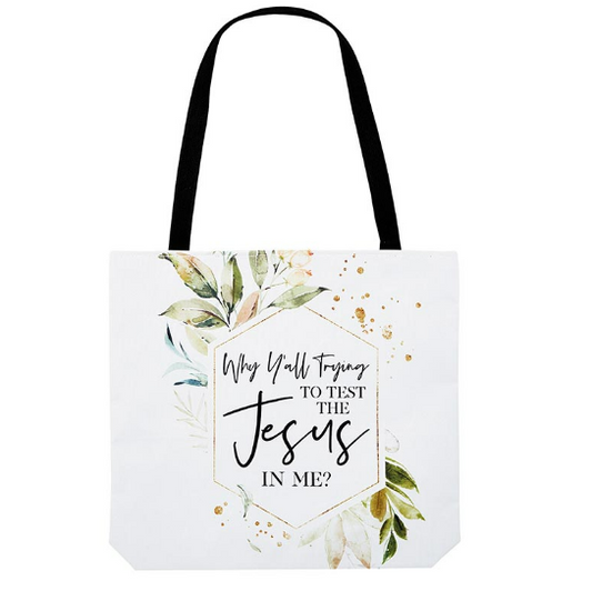 Testing the Jesus in Me Tote Bag