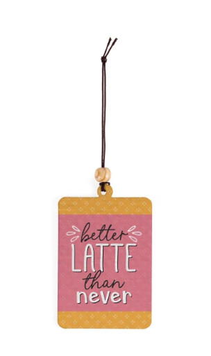 Air Freshener - Better Latte Than Never
