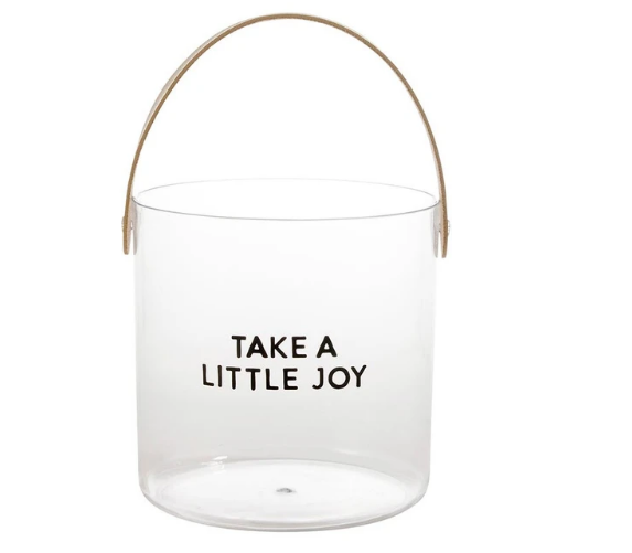 Acrylic Bucket - Take a Little Joy